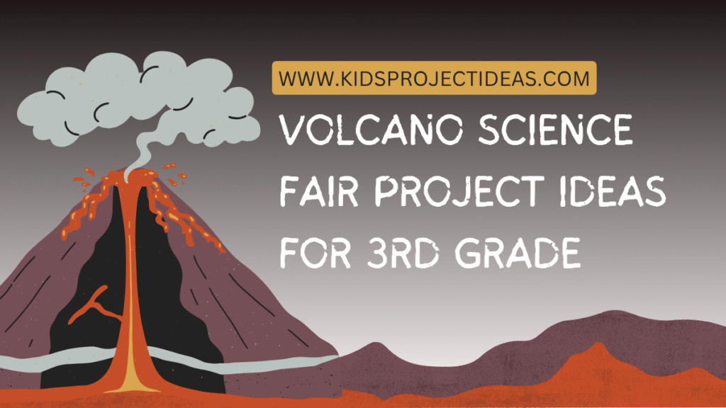 volcano science fair project ideas for 3rd grade